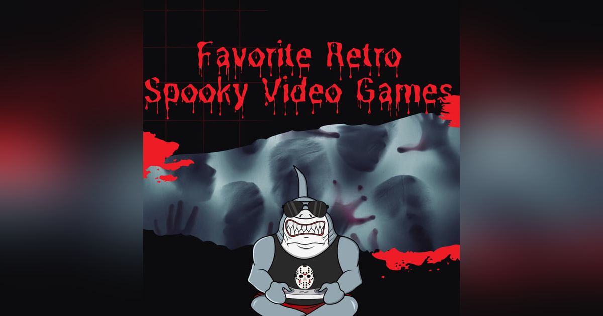 Favorite Retro Spooky Games Favorite Retro Spooky Games