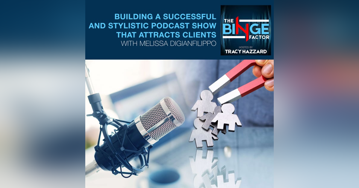 Building A Successful And Stylistic Podcast Show That Attracts Clients With Melissa Digianfilippo Of Will It Stick? Podcast Building A Successful And Stylistic Podcast Show That Attracts Clients With Melissa Digianfilippo Of Will It Stick? Podcast