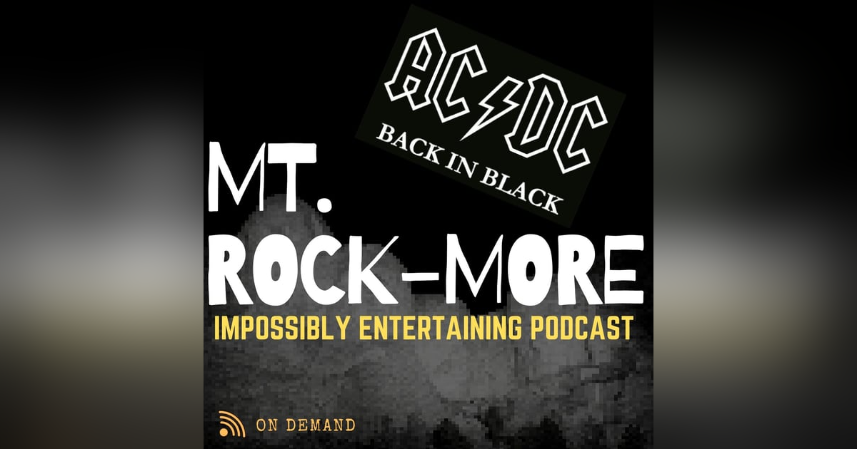 MT. ROCKMORE | Season 2 | Episode #11: 40th Anniversary Of "Back In Black" MT. ROCKMORE | Season 2 | Episode #11: 40th Anniversary Of "Back In Black"