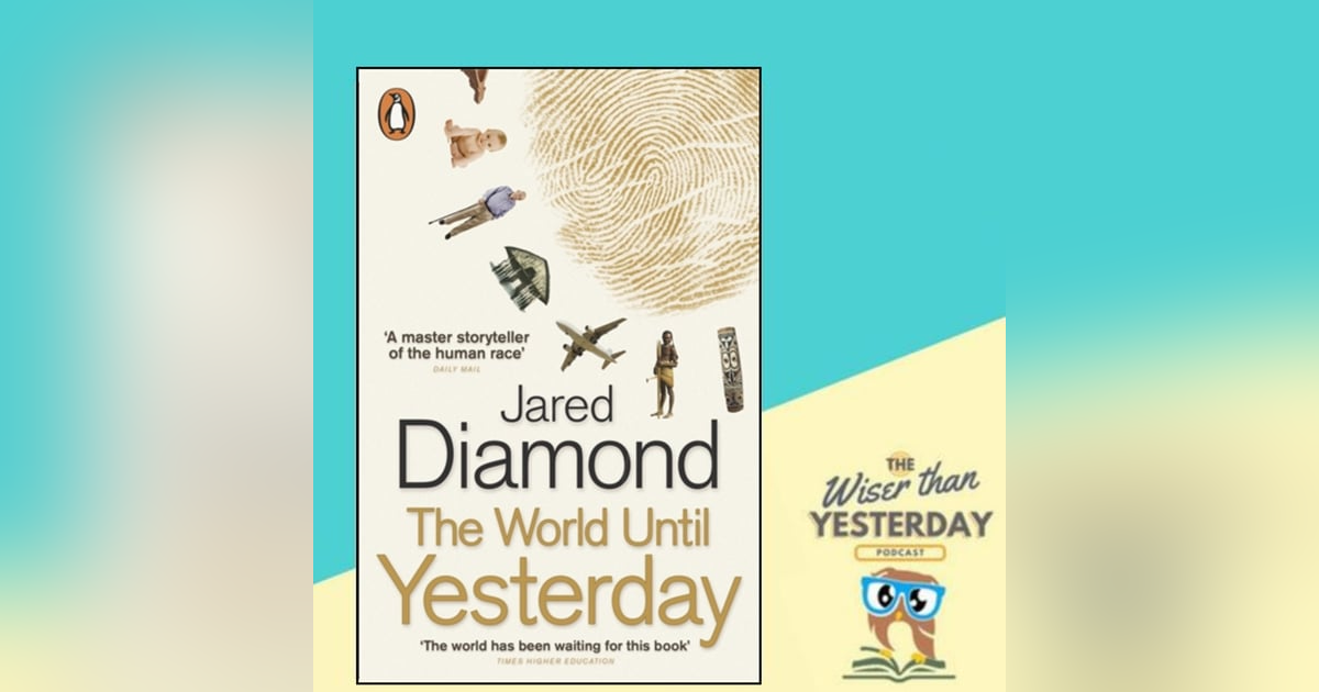The World Until Yesterday - Jared Diamond - Stone Age Lessons on Innovation The World Until Yesterday - Jared Diamond - Stone Age Lessons on Innovation
