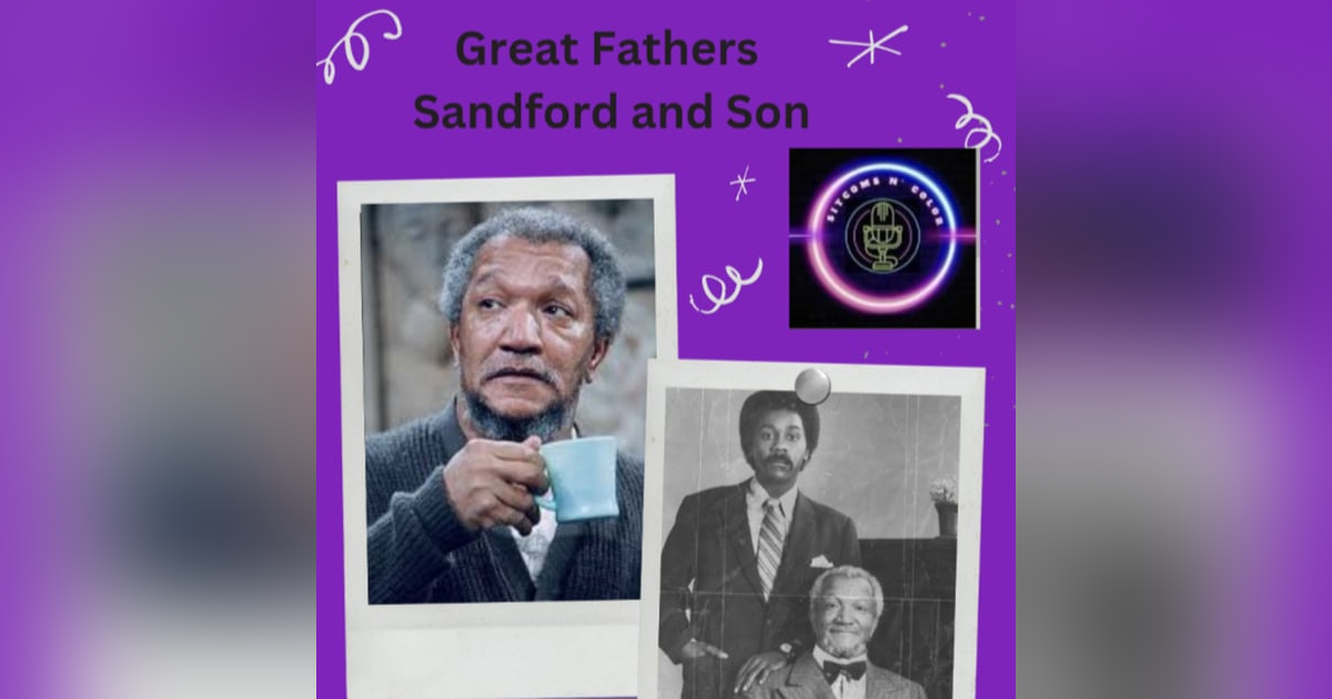 Great Fathers: Sanford & Son - S1 Ep 3 (Here Comes the Bride, There Goes the Bride) Great Fathers: Sanford & Son - S1 Ep 3 (Here Comes the Bride, There Goes the Bride)