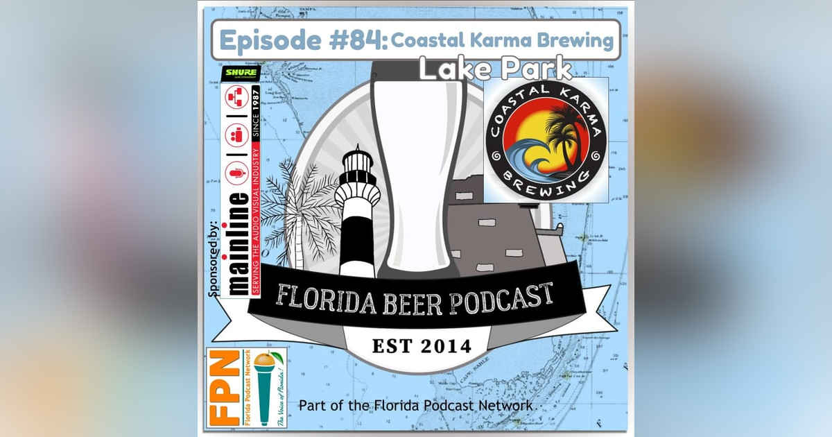 Florida Beer Podcast - Episode 84: Charles Chase of Coastal Karma Brewing in Lake Park Florida Beer Podcast - Episode 84: Charles Chase of Coastal Karma Brewing in Lake Park