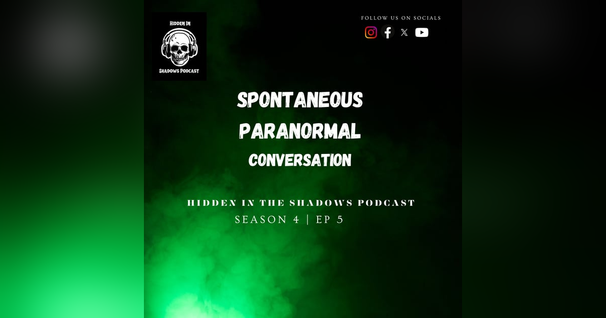 Spontaneous Paranormal Conversation (EP 3) Spontaneous Paranormal Conversation (EP 3)