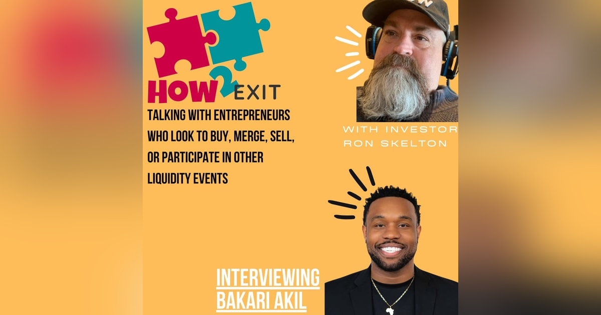 E169: Bakari Akil: Mastering the Art of Deal Sourcing and Structuring in Mergers and Acquisitions E169: Bakari Akil: Mastering the Art of Deal Sourcing and Structuring in Mergers and Acquisitions