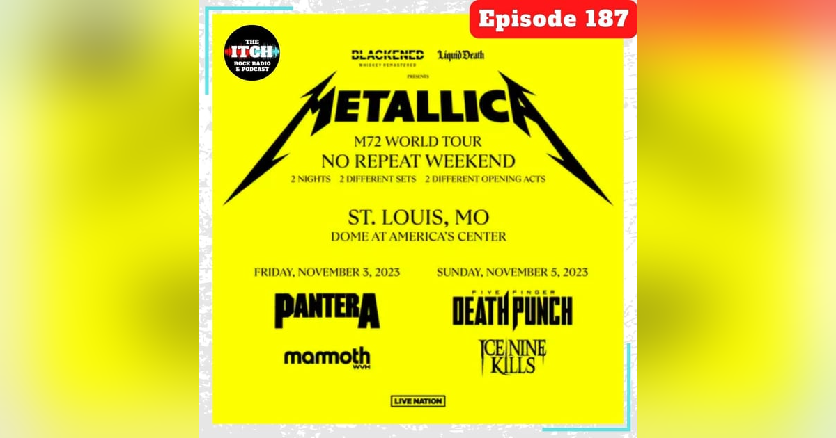 E187 The Itch On Tour: Metallica Takes Over St. Louis E187 The Itch On Tour: Metallica Takes Over St. Louis