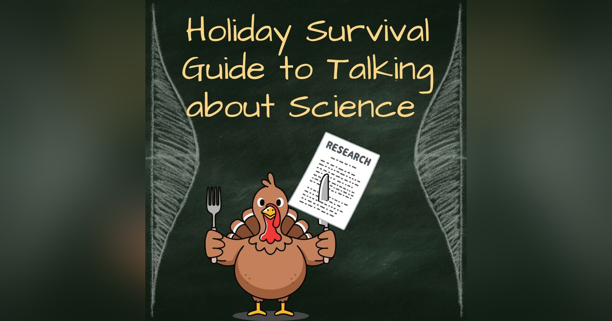 Holiday Survival Guide: How to talk about scientific studies around the dinner table Holiday Survival Guide: How to talk about scientific studies around the dinner table