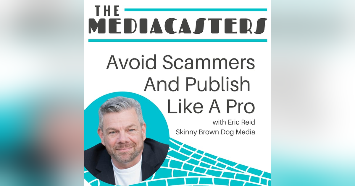 Avoid Scammers and Publish Like A Pro with Eric Reid, Skinny Brown Dog Media Avoid Scammers and Publish Like A Pro with Eric Reid, Skinny Brown Dog Media