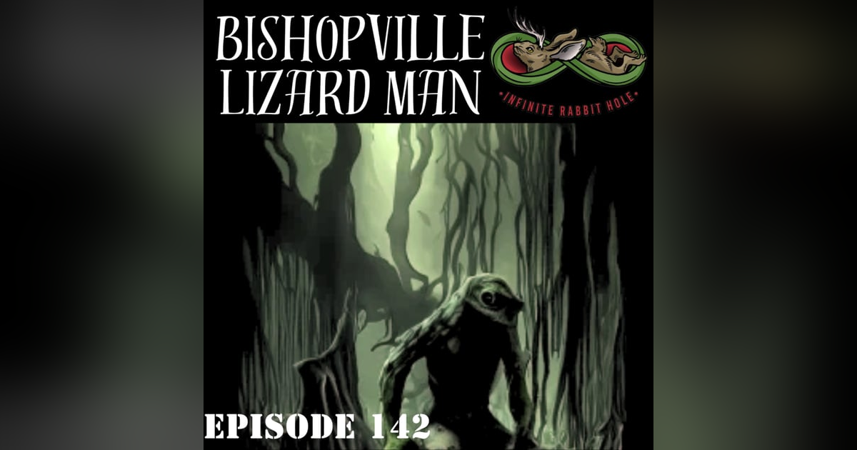 142. The Bishopville Lizard Man 142. The Bishopville Lizard Man