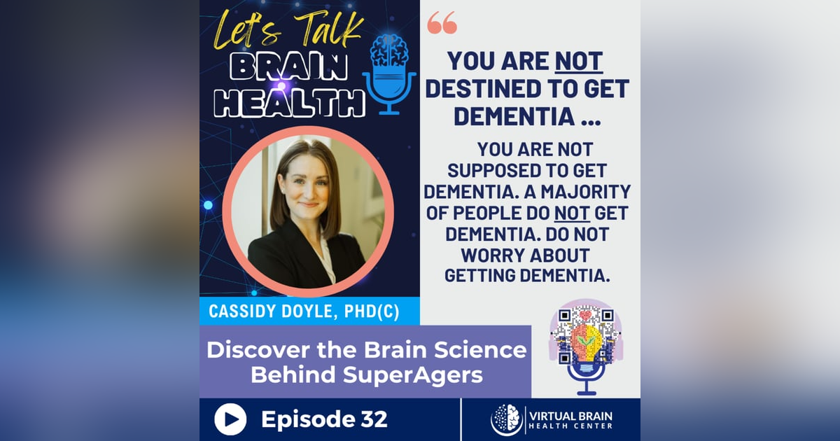 Discover the Brain Science Behind SuperAgers with Cassidy Doyle Discover the Brain Science Behind SuperAgers with Cassidy Doyle