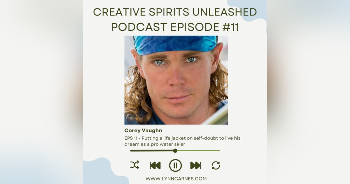 #11 Corey Vaughn; Putting a life jacket on self-doubt to live his dream as a pro water skier #11 Corey Vaughn; Putting a life jacket on self-doubt to live his dream as a pro water skier
