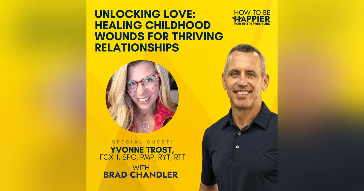 Ep44: Unlocking Love | Healing Childhood Wounds for Thriving Relationships with Yvonne Trost, FCX-I, SPC, PMP, RYT, RTT Ep44: Unlocking Love | Healing Childhood Wounds for Thriving Relationships with Yvonne Trost, FCX-I, SPC, PMP, RYT, RTT