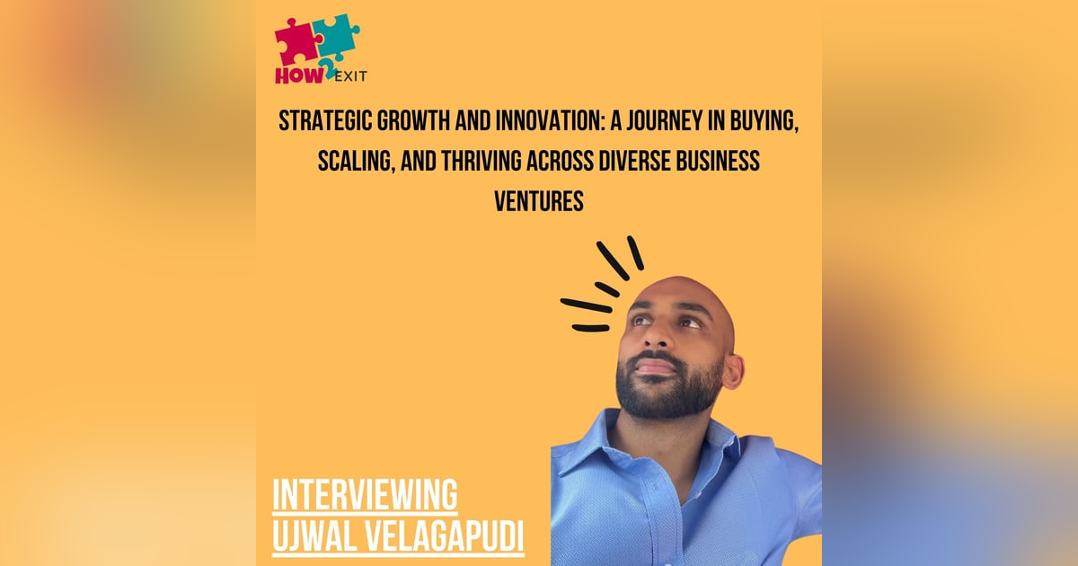 E214: Ujwal Velagapudi: Buying Unique Businesses and Building a Diverse Portfolio E214: Ujwal Velagapudi: Buying Unique Businesses and Building a Diverse Portfolio