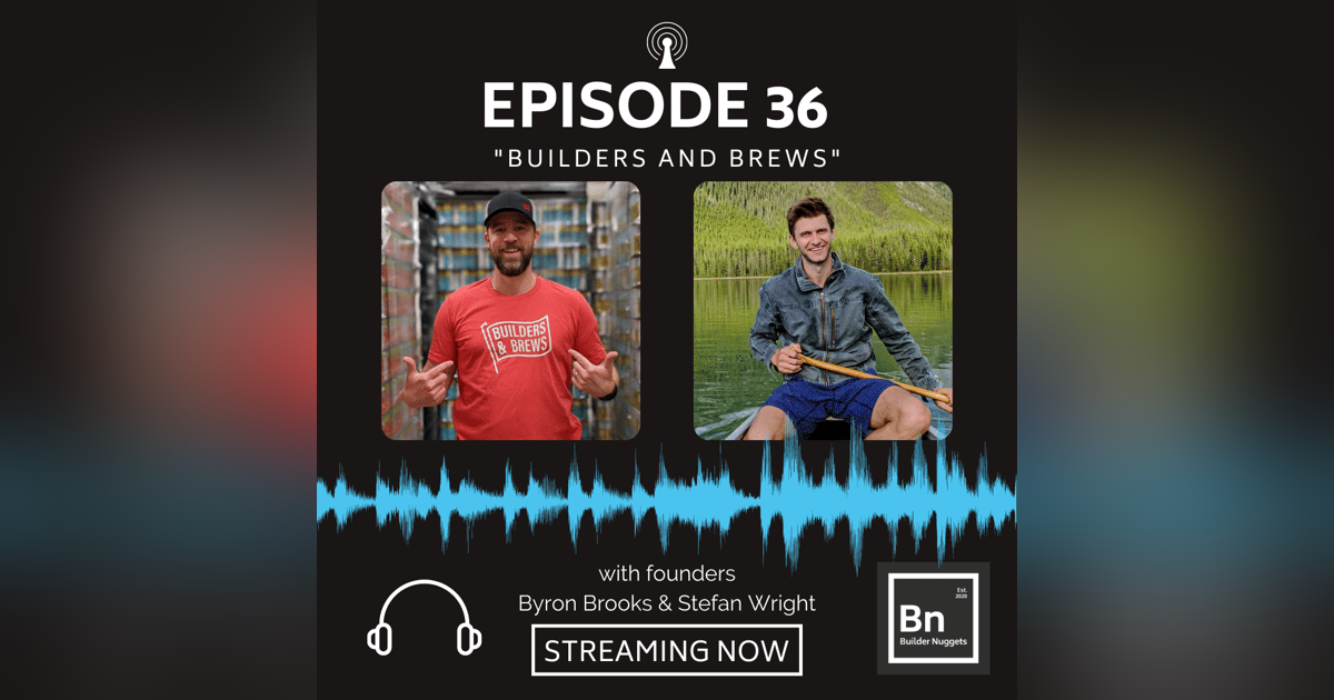 EP 36: Builders and Brews EP 36: Builders and Brews