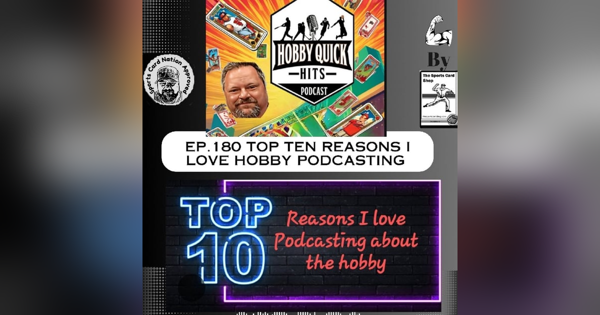 Hobby Quick Hits Ep.180 Top 10 Reasons I Love Hobby Podcasting Hobby Quick Hits Ep.180 Top 10 Reasons I Love Hobby Podcasting
