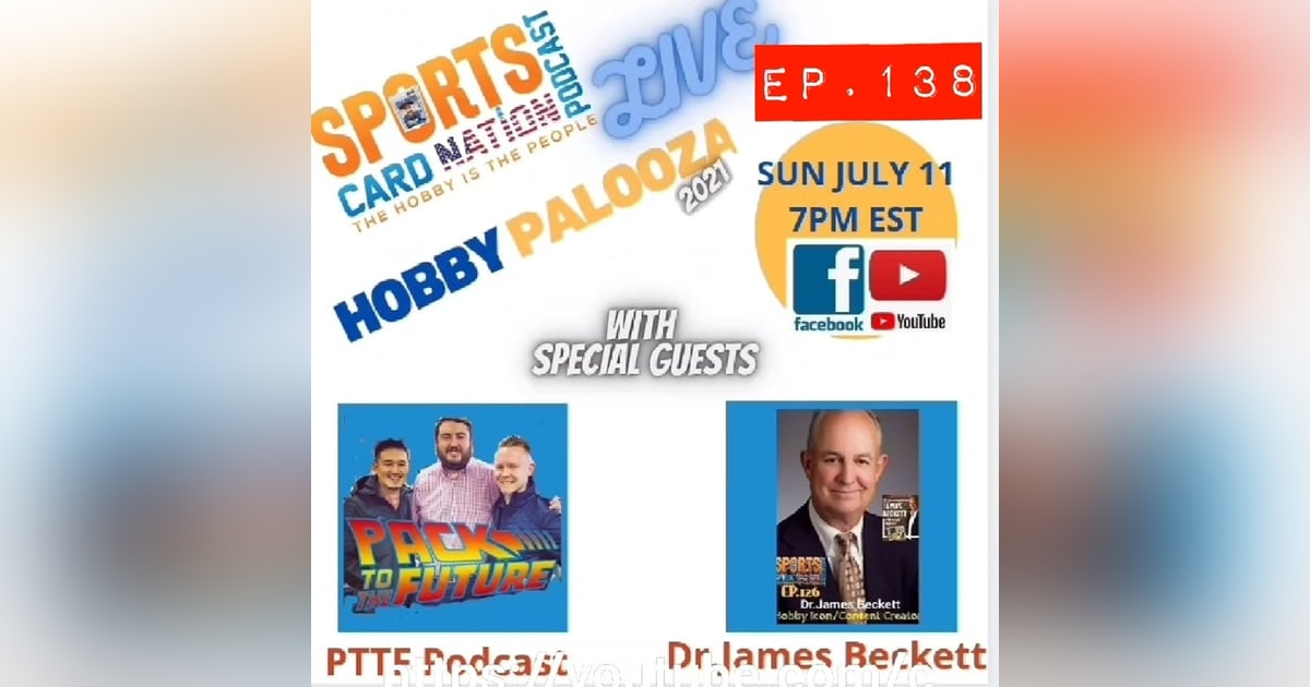 Ep.138 HobbyPalooza Live Episode(7/11) with Pack to the Future Pod & Dr.Beckett Ep.138 HobbyPalooza Live Episode(7/11) with Pack to the Future Pod & Dr.Beckett