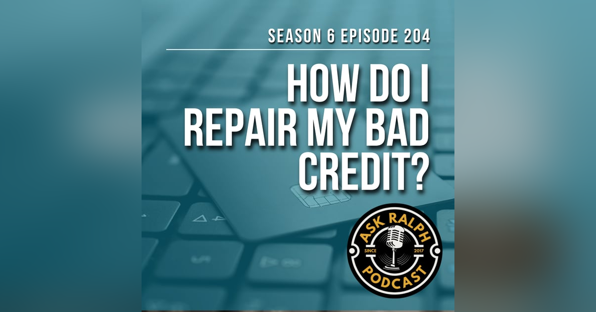 How do I repair my bad credit? How do I repair my bad credit?