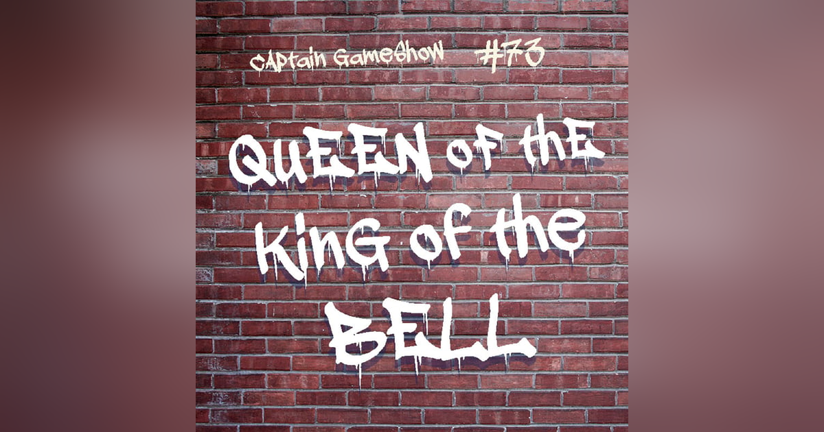 Episode 73: Queen of the King of the Bell Episode 73: Queen of the King of the Bell