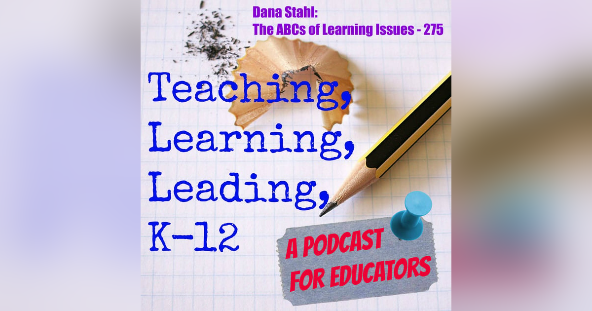 Dana Stahl: The ABCs of Learning Issues - 275 Dana Stahl: The ABCs of Learning Issues - 275