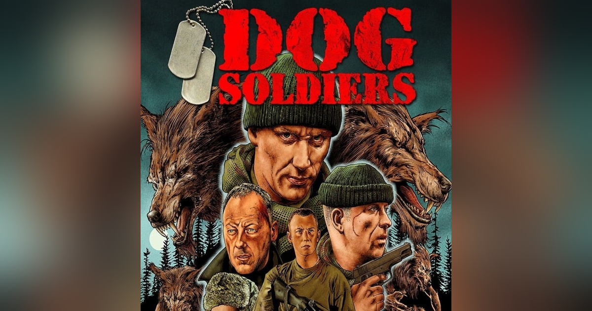 31 Days of Horror, 2023: Day 7 - Dog Soldiers (2002) 31 Days of Horror, 2023: Day 7 - Dog Soldiers (2002)