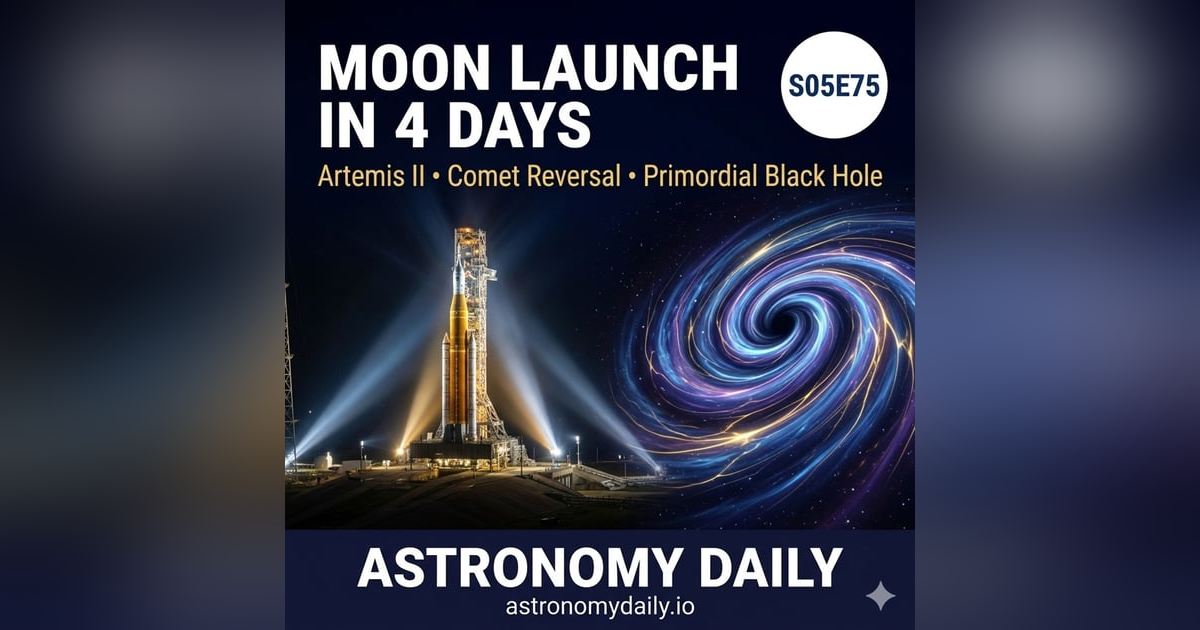 Countdown to the Moon: Artemis II Launch Week Begins | Plus Comet Reversal & ISS Medical Mystery Update Countdown to the Moon: Artemis II Launch Week Begins | Plus Comet Reversal & ISS Medical Mystery Update