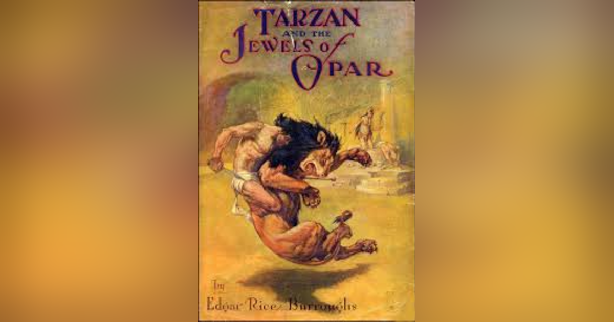 THE JEWELS OF OPAR (CHAPS 1-2) by EDGAR RICE BURROUGHS THE JEWELS OF OPAR (CHAPS 1-2) by EDGAR RICE BURROUGHS