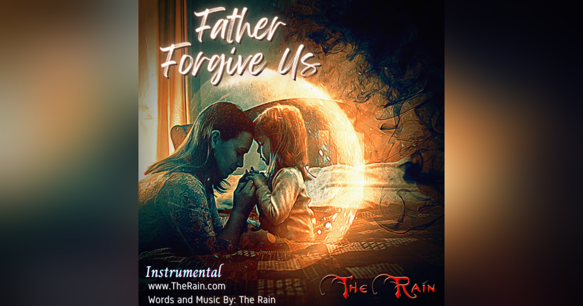 Father Forgive Us - Instrumental Version Father Forgive Us - Instrumental Version