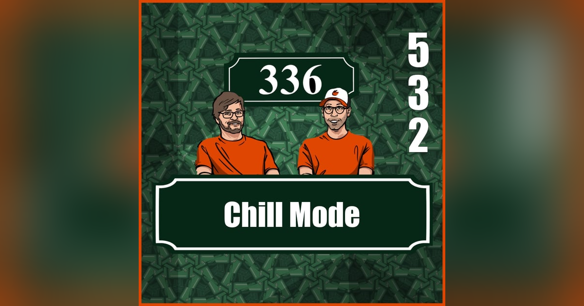 Pod 532 : Chill Mode Pod 532 : Chill Mode