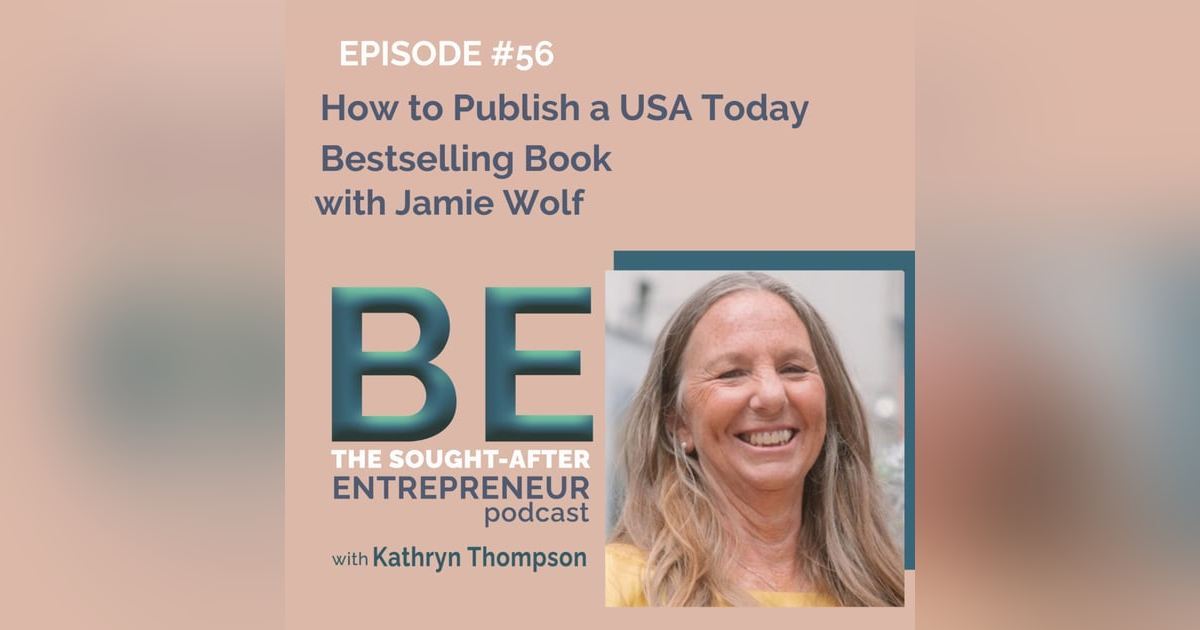 How to Publish a USA Today Bestselling Book Without Even Knowing How to Write with Jamie Wolf How to Publish a USA Today Bestselling Book Without Even Knowing How to Write with Jamie Wolf