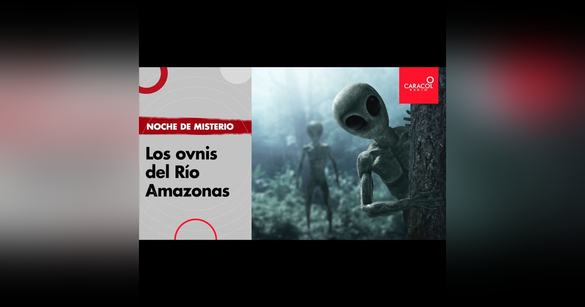 Los ovnis del Río Amazonas Los ovnis del Río Amazonas