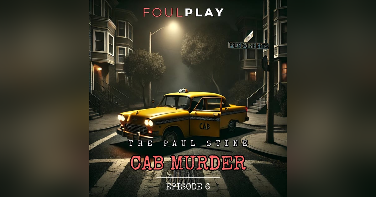 6: The Paul Stine Cab Murder 6: The Paul Stine Cab Murder