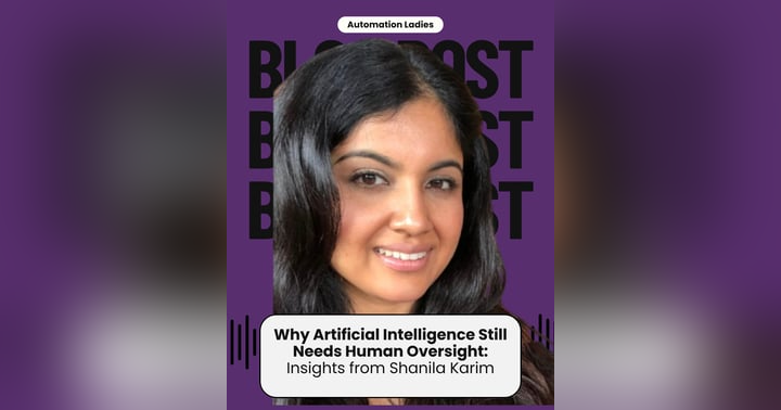image for Why Artificial Intelligence Still Needs Human Oversight: Insights from Shanila Karim