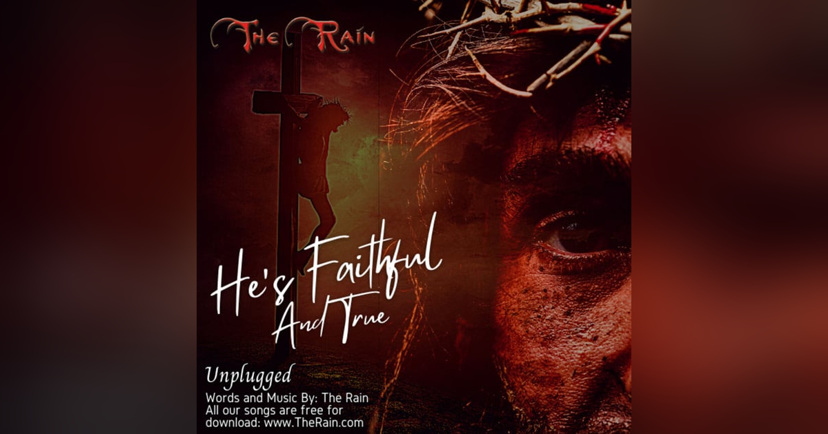 He's Faithful And True - Unplugged He's Faithful And True - Unplugged