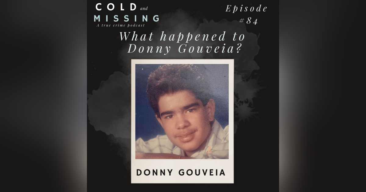 Cold and Missing: Donny Gouveia Cold and Missing: Donny Gouveia