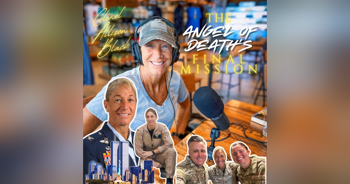 The Angel of Death's Final Mission: Trailblazing a Legacy and Reflecting on 32 Years of Service with Col. Allison Black The Angel of Death's Final Mission: Trailblazing a Legacy and Reflecting on 32 Years of Service with Col. Allison Black