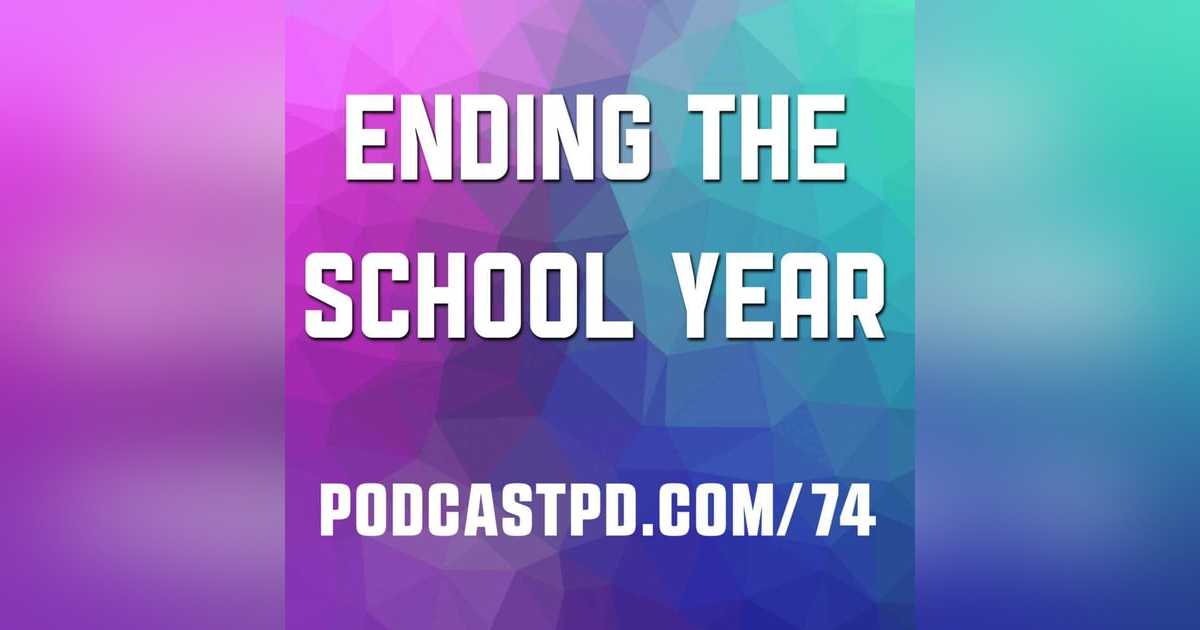 Ending the School Year - PPD074 Ending the School Year - PPD074