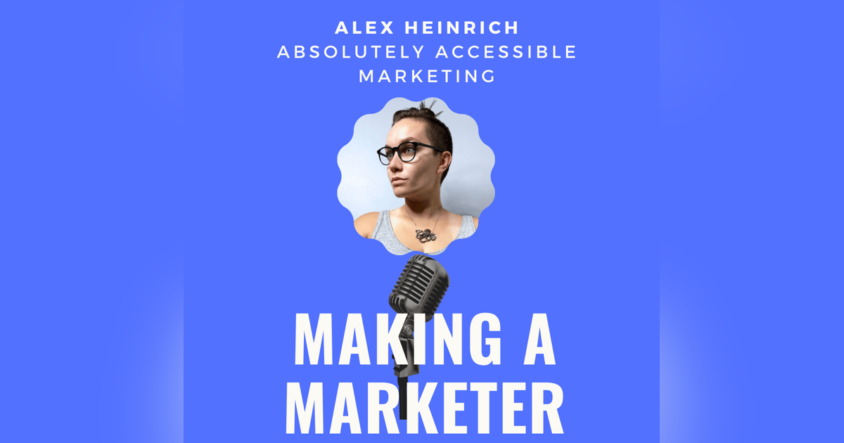 Absolutely Accessible Marketing with Alex Heinrich Absolutely Accessible Marketing with Alex Heinrich