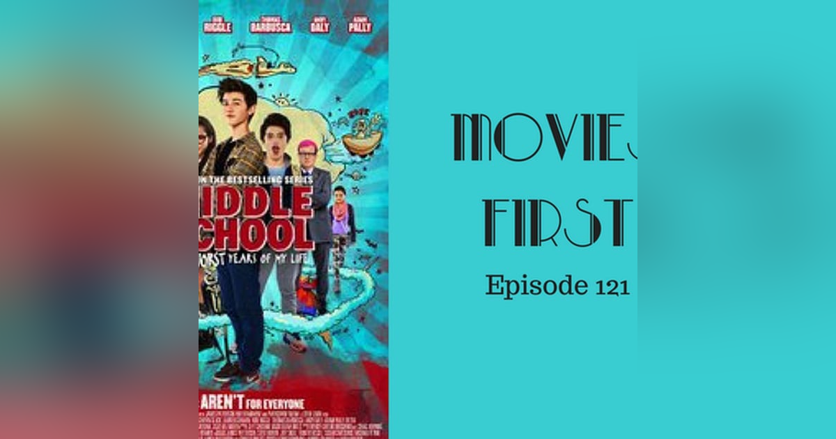 123: Middle School: The Worst Years Of My Life - Movies First with Alex First Episode 121 123: Middle School: The Worst Years Of My Life - Movies First with Alex First Episode 121