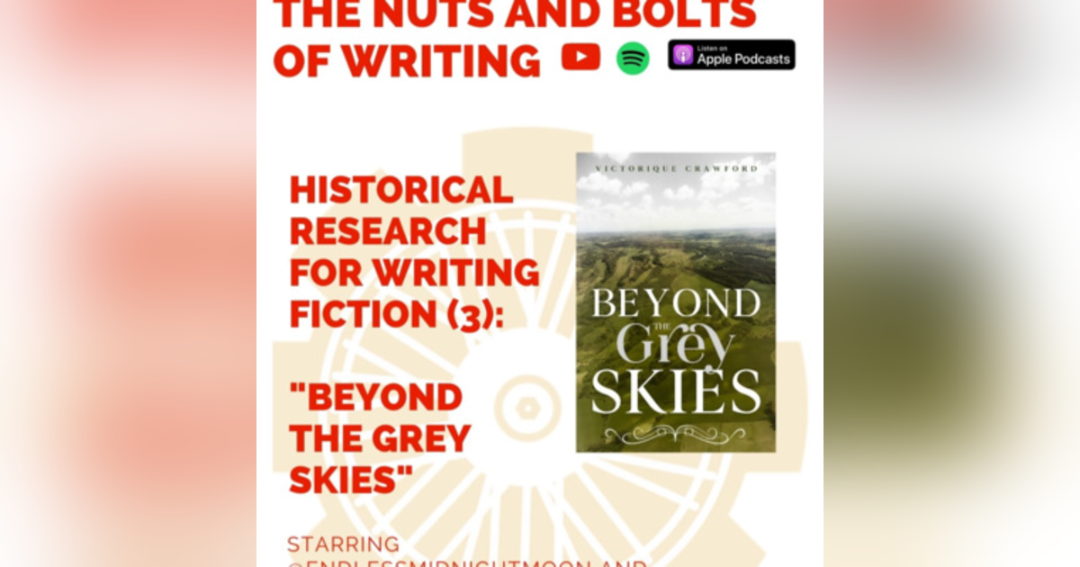 EP 120: Historical Research for Writing Fiction (3) - Endlessmidnightmoon's Research Methods EP 120: Historical Research for Writing Fiction (3) - Endlessmidnightmoon's Research Methods