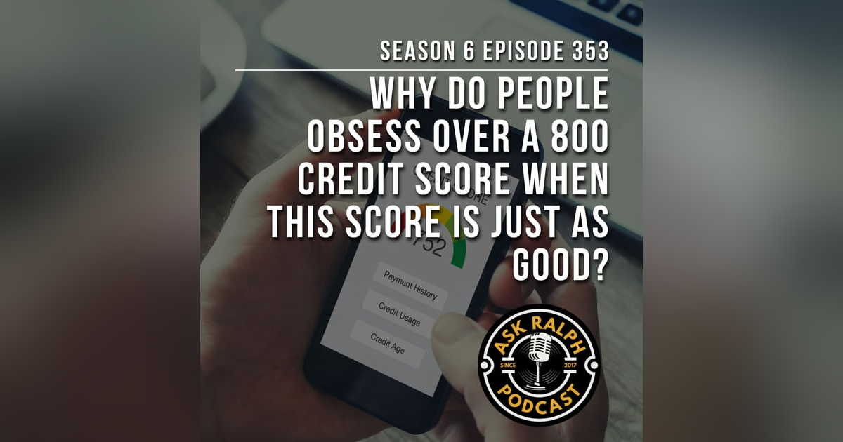 Why do people obsess over a 800 credit score when this score is just as good? Why do people obsess over a 800 credit score when this score is just as good?