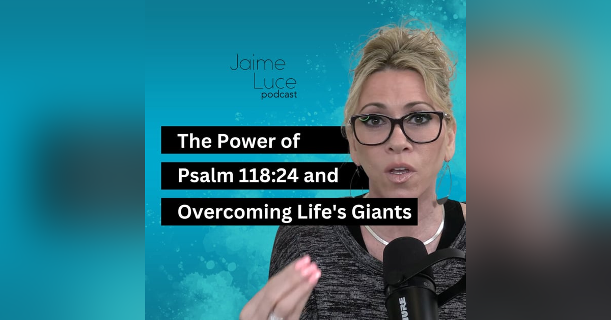 The Power of Psalm 118:24 and Overcoming Life's Giants The Power of Psalm 118:24 and Overcoming Life's Giants