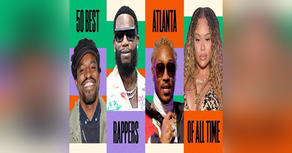 Episode #179-“Top 50 Atlanta Rappers” Episode #179-“Top 50 Atlanta Rappers”