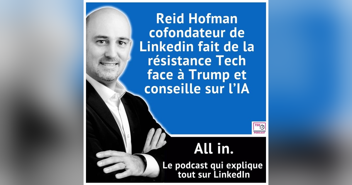 Reid Hofman cofondateur de Linkedin fait de la résistance à Trump et conseille sur l’IA Reid Hofman cofondateur de Linkedin fait de la résistance à Trump et conseille sur l’IA