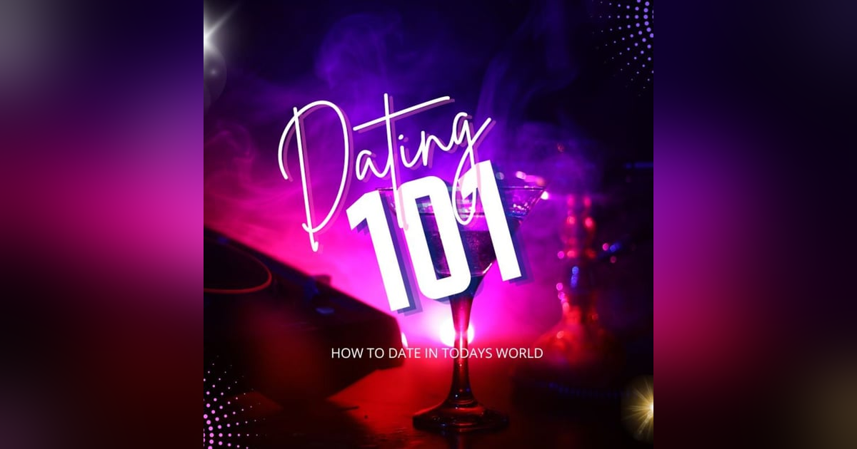 Dating In Today's World 101 Dating In Today's World 101