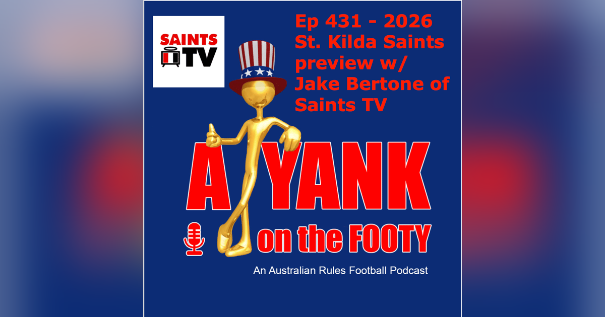 431 - AFL St. Kilda Saints 2026 Preview w/ Jake Bertone of Saints TV 431 - AFL St. Kilda Saints 2026 Preview w/ Jake Bertone of Saints TV