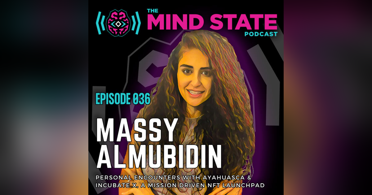 036 - Massy Almubidin on Ayahuasca and Incubate.X, a women led and mission driven NFT launchpad 036 - Massy Almubidin on Ayahuasca and Incubate.X, a women led and mission driven NFT launchpad