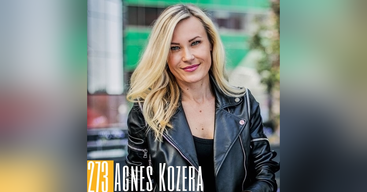 273 Agnes Kozera - A Content Creation Champion 273 Agnes Kozera - A Content Creation Champion