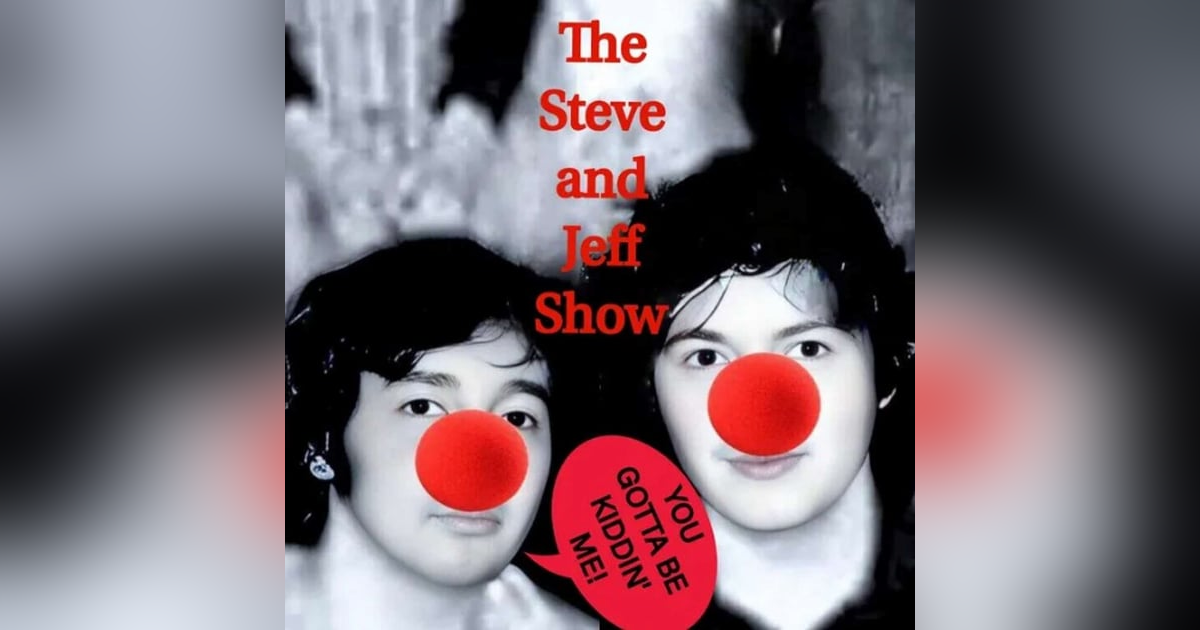 Steve and Jeff Show reviewed Steve and Jeff Show reviewed