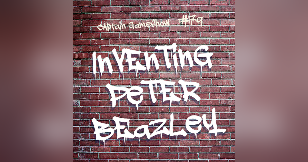 Episode 79: Inventing Peter Beazley Episode 79: Inventing Peter Beazley