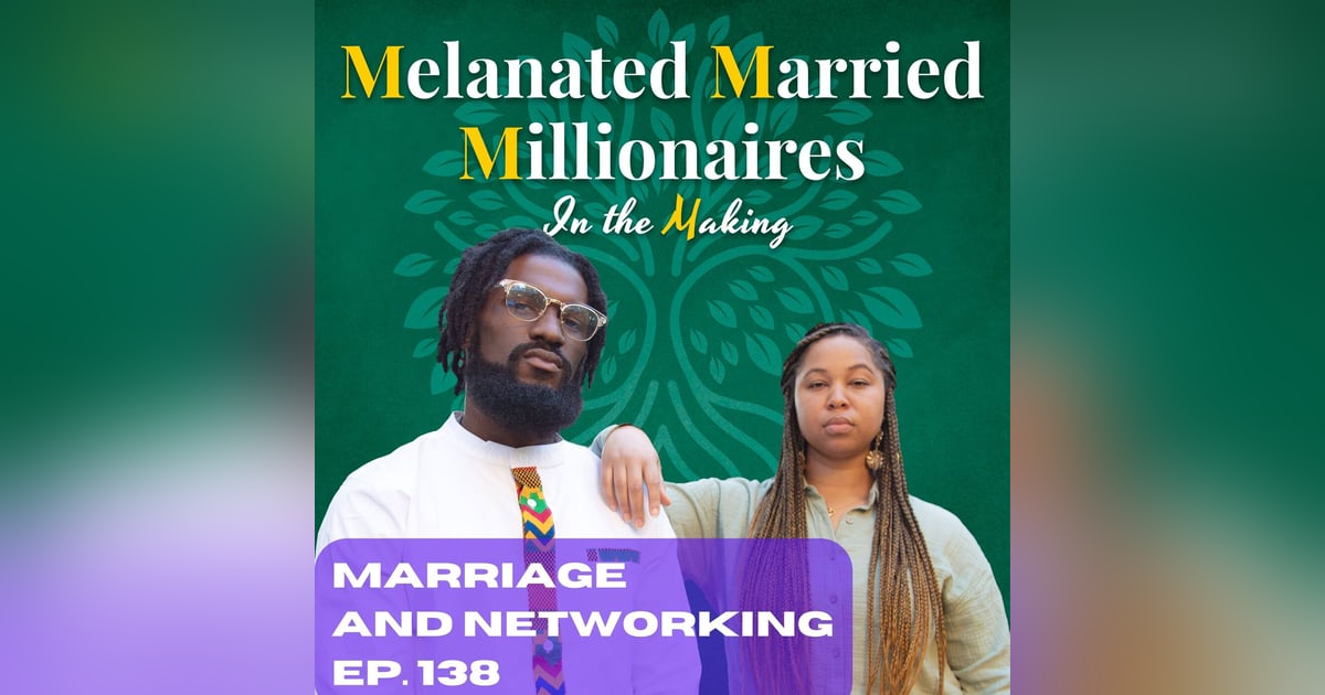 Black Marriage and Networking Advice | The M4 Show Ep. 138 Black Marriage and Networking Advice | The M4 Show Ep. 138