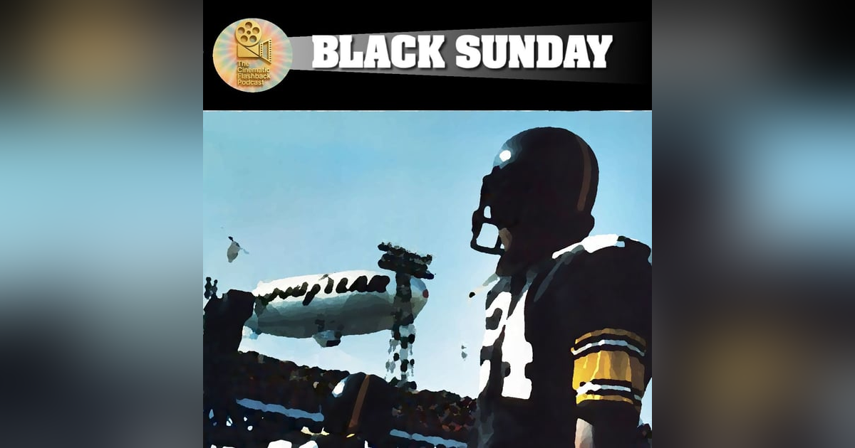 Black Sunday (1977) - John Frankenheimer - Cinematic Flashback Podcast Black Sunday (1977) - John Frankenheimer - Cinematic Flashback Podcast